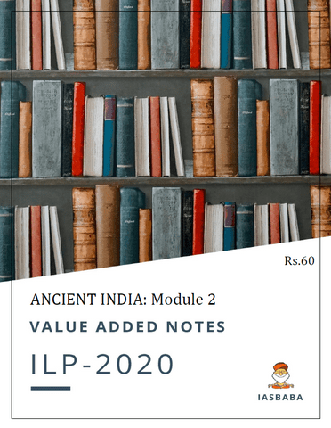 IAS Baba ILP 2020 Value Added Notes (VAN) - Ancient India (Module 2) - [PRINTED]