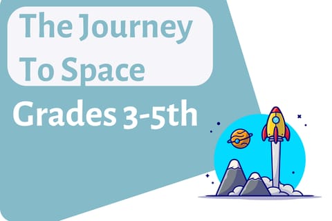 The Journey to Space Grades 3 - 5th