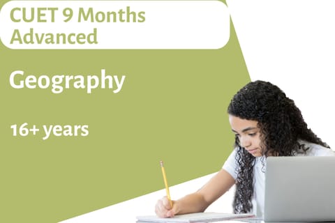 CUET 9 Months Advanced - Geography