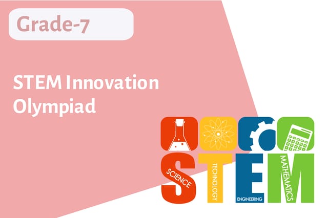 STEM Innovation Olympiad - Grade 7