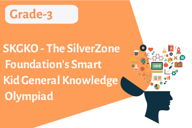 SKGKO - The SilverZone Foundation's Smart Kid General Knowledge Olympiad - Grade 3
