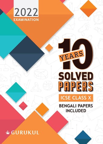 10 Years Solved Papers (Bengali Papers Included): ICSE Class 10 for 2022 Examination