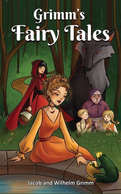 Grimms' Fairy Tales: Welcome to the World of Fantasy and Magic