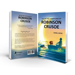 The Life and Adventures of Robinson Crusoe: Autobiographical Account of Surviving on a Deserted & Hostile Island