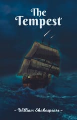 The Tempest: William Shakespeare’s Dark Comic Tale of Betrayal, Forgiveness, Love, Illusion, & Supernatural with hidden themes of Confinement and Freedom