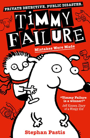 TIMMY FAILURE: MISTAKES WERE MADE (BOOK 1)
