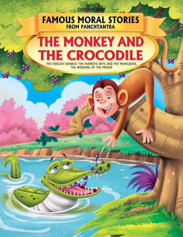 Famous Moral Stories from Panchtantra - The Monkey and The Crocodile Book 1