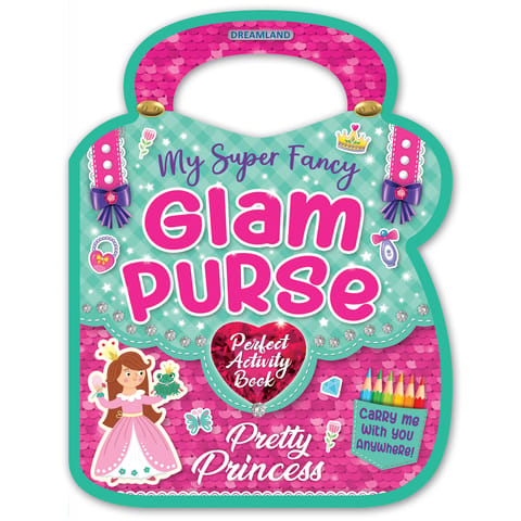 Dreamland Publications - My Super Fancy Glam Purse Pretty Princess