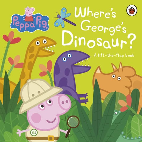 Peppa Pig: Where's George's Dinosaur? A Lift The Flap Book