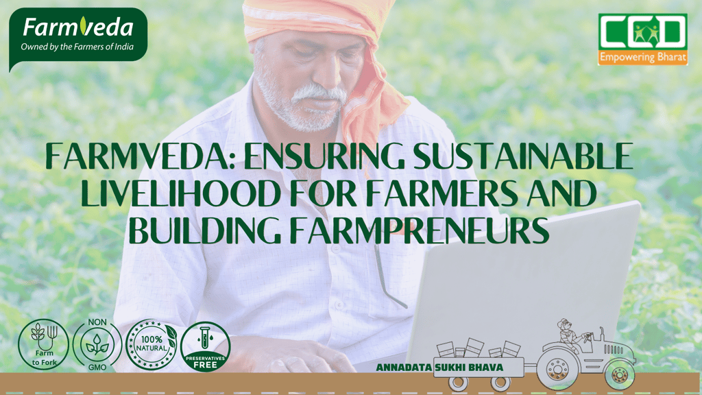 Farmveda: Ensuring Sustainable livelihood for farmers and building farmpreneurs
