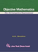 OBJECTIVE MATHEMATICS [FOR ALL COMPETITIVE EXAMINATIONS]