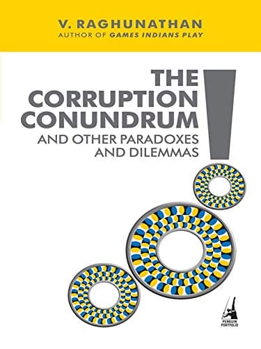 The Corruption Conundrum and Other Paradoxes and Dilemmas
