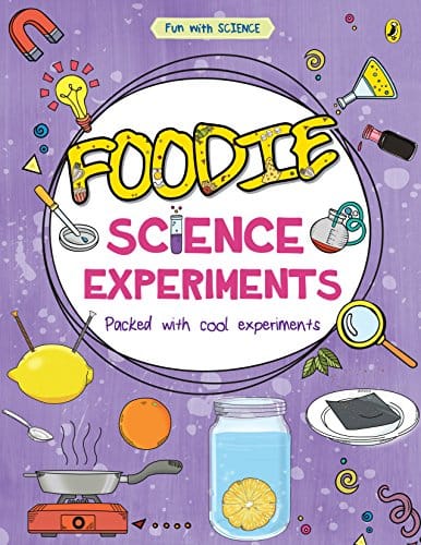 Foodie Science Experiments (Fun with Science)