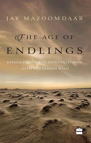 The Age of Endlings: Explorations and Investigations into the IndianWild