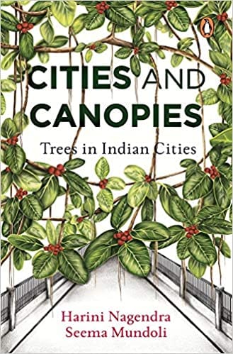 Cities and Canopies: Trees in Indian Cities