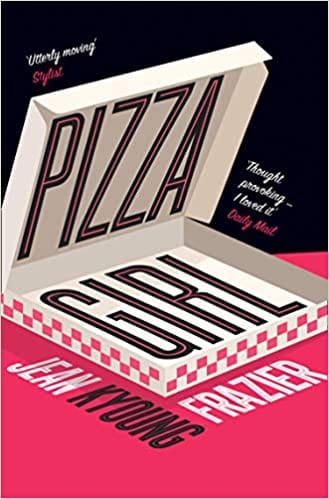 Pizza Girl: The heartbreaking must read literary debut novel of 2021!