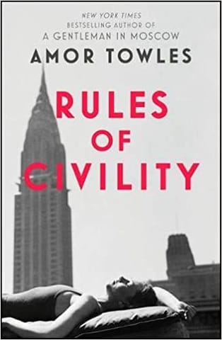 Rules of Civility: The stunning debut by the million-copy bestselling author of A Gentleman in Moscow