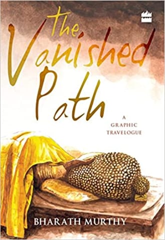 The Vanished Path A Graphic Travelogue