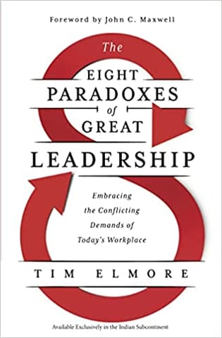 The Eight Paradoxes Of Great Leadership Embracing The Conflicting Demands Of Todays Workplace