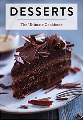 Desserts The Ultimate Cookbook