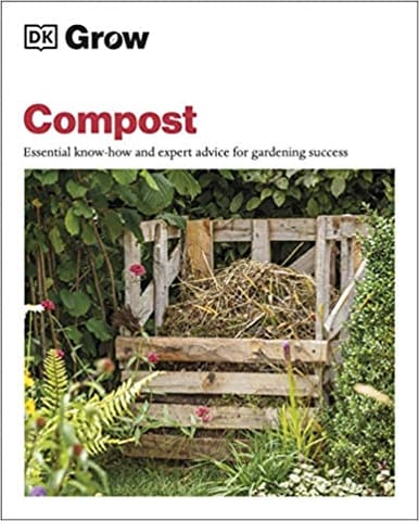 Grow Compost Essential Know-how And Expert Advice For Gardening Success