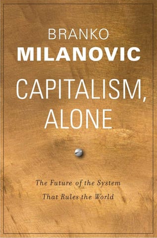 Capitalism Alone The Future Of The System That Rules The World