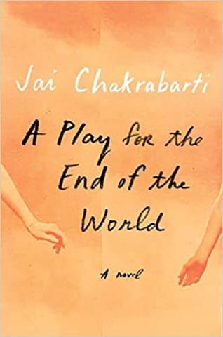 A Play For The End Of The World A Novel