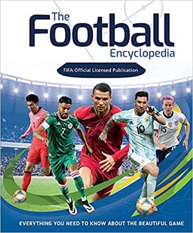 The Football Encyclopedia (fifa) Everything You Need To Know About The Beautiful Game
