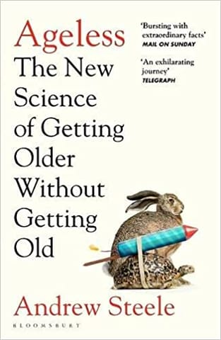 Ageless The New Science Of Getting Older Without Getting Old