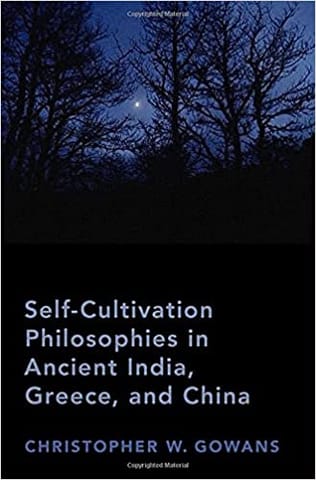 Self-cultivation Philosophies In Ancient India Greece And China