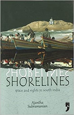 Shorelines Space And Rights In South India