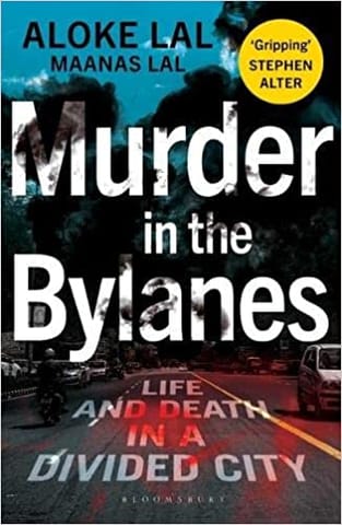 Murder In The Bylanes Life And Death In A Divided City