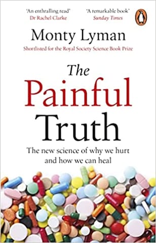 The Painful Truth The New Science Of Why We Hurt And How We Can Heal