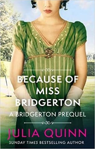 Because Of Miss Bridgerton A Bridgerton Prequel