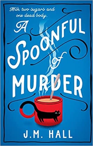 A Spoonful Of Murder A Totally Unputdownable British Cozy Mystery Novel