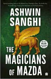 The Magicians Of Mazda By Ashwin Sanghi