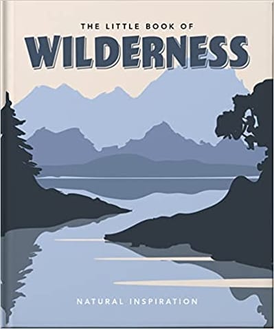 The Little Book Of Wilderness Wild Inspiration 2