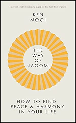 The Way Of Nagomi Live More Harmoniously The Japanese Way