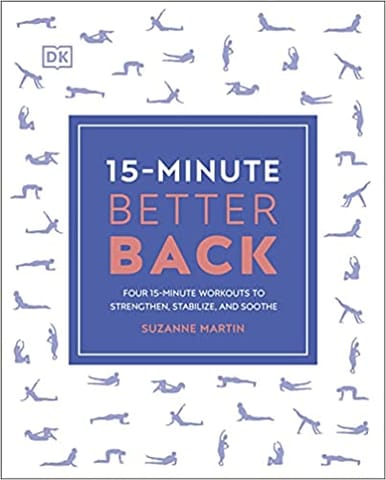 15 Minute Better Back Four 15-minute Workouts To Strengthen Stabilize And Soothe