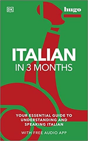 Italian In 3 Months With Free Audio App Your Essential Guide To Understanding And Speaking Italian