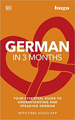 German In 3 Months With Free Audio App Your Essential Guide To Understanding And Speaking German