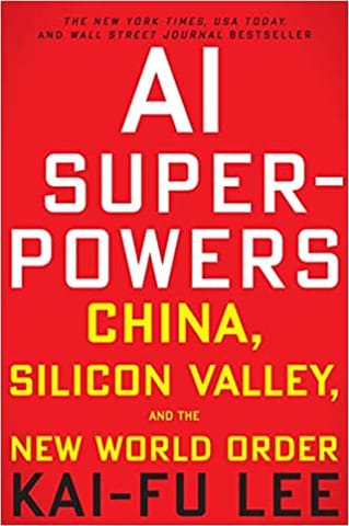 Ai Superpowers China Silicon Valley And The New World Order