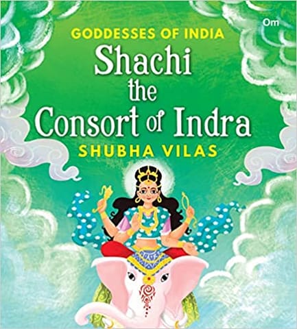Goddesses Of India Shachi The Consort Of Indra