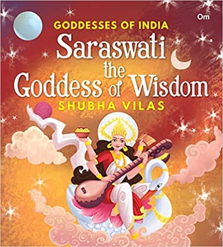 Goddesses Of India Saraswati The Goddess Of Wisdom