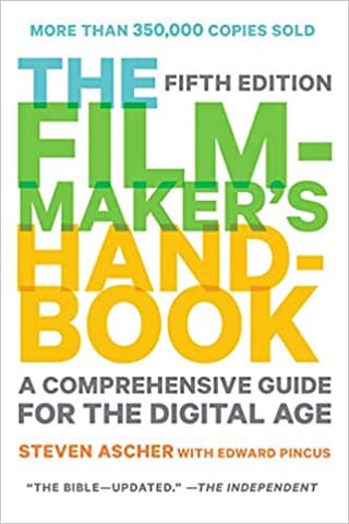 The Filmmakers Handbook A Comprehensive Guide For The Digital Age Fifth Edition