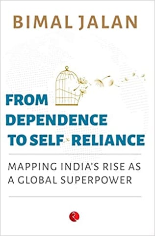 From Dependence To Self-reliance Mapping India�s Rise As A Global Superpower