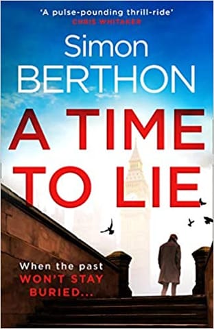 A Time To Lie The New Political Action And Adventure Crime Thriller You Need To Read In 2021