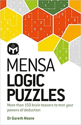 Mensa Logic Puzzles More Than 150 Brainteasers To Test Your Powers Of Deduction