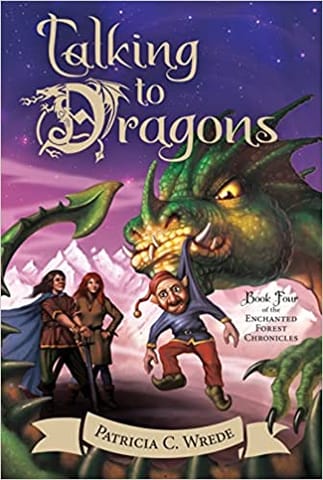 Talking To Dragons Enchanted Forest Chronicles Bk 4