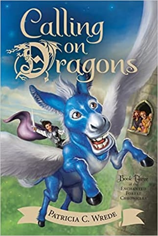 Calling On Dragons Enchanted Forest Chronicles Bk 3